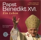 Papst Benedikt XVI - Ein Leben