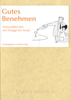 Gutes Benehmen - Anstandsb�cher von Knigge bis heute
