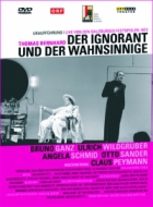 Bernhard: Der Ignorant und der Wahnsinnige