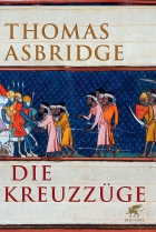 Thomas Asbridge: Die Kreuzz�ge