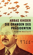 Abbas Khider: Die Orangen des Pr�sidenten