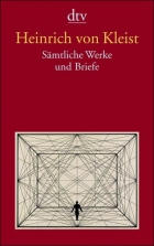Heinrich von Kleist: S�mtliche Werke und Briefe