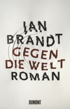 Jan Brandt: Gegen die Welt
