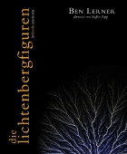 Ben Lerner: Die Lichtenbergfiguren