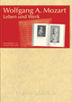 Wolfgang Amadeus Mozart: Leben und Werk