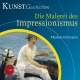 Impressionismus - KUNSTGeschichten (H�rbuch)