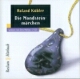 Roland K�bler - Die Mondsteinm�rchen