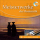 Romantik - Meisterwerke der Romantik