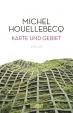 Michel Houellebecq: Karte und Gebiet