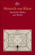 Heinrich von Kleist: S�mtliche Werke und Briefe