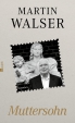 Martin Walser: Muttersohn
