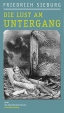 Friedrich Sieburg: Die Lust am Untergang