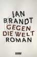 Jan Brandt: Gegen die Welt