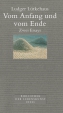 Lothar L�tkehaus: Vom Anfang und vom Ende