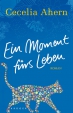 Cecelia Ahern: Ein Moment f�rs Leben