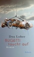 Dea Loher: Bugatti taucht auf