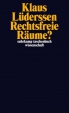 Klaus L�derssen: Rechtsfreie R�ume?