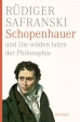 R. Safranski: Schopenhauer und Die wilden Jahre der Philosophie