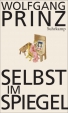 Wolfgang Prinz: Selbst im Spiegel