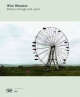 Wim Wenders: Places strange and quiet