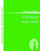 Hedwig Dohm - Schicksale einer Seele