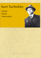 Kurt Tucholsky: Werke, Briefe, Materialien