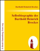 Selbstbiographie des Barthold Heinrich Brockes