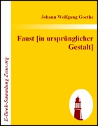 Faust [in ursprünglicher Gestalt]