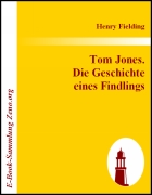 Tom Jones. Die Geschichte eines Findlings