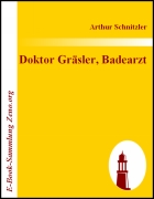 Doktor Gräsler, Badearzt