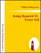 König Heinrich VI.  Erster Teil
