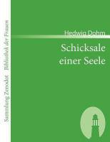 Hedwig Dohm - Schicksale einer Seele