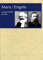 Karl Marx und Friedrich Engels: Ausgewählte Werke