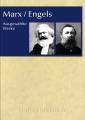 Karl Marx und Friedrich Engels: Ausgewählte Werke