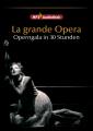 La grande Opera - Die schönsten Opern